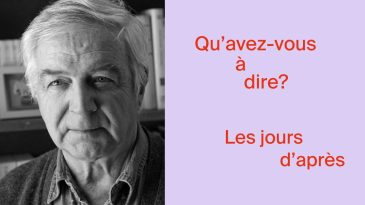 QU’AVEZ-VOUS À DIRE – LES JOURS D’APRÈS